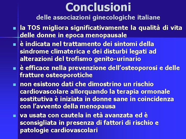 Conclusioni delle associazioni ginecologiche italiane n n n la TOS migliora significativamente la qualità