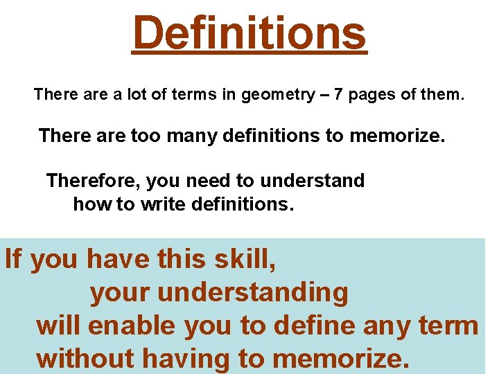 Definitions There a lot of terms in geometry – 7 pages of them. There