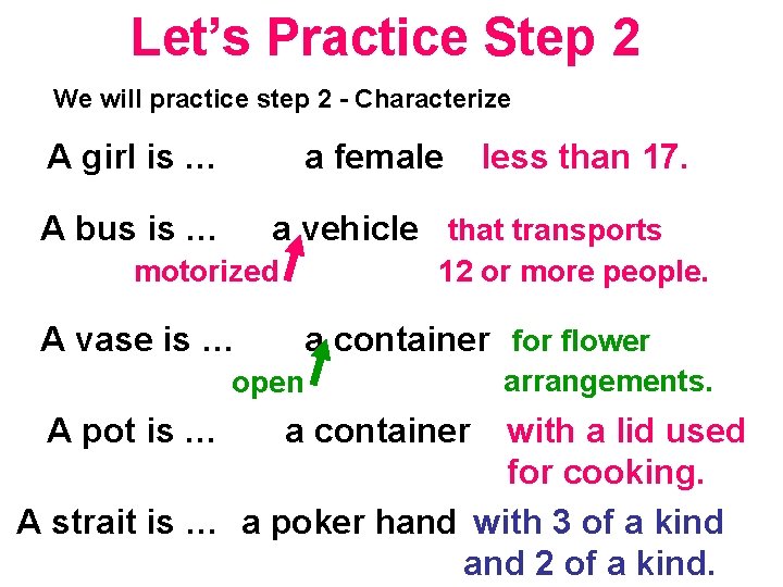 Let’s Practice Step 2 We will practice step 2 - Characterize A girl is