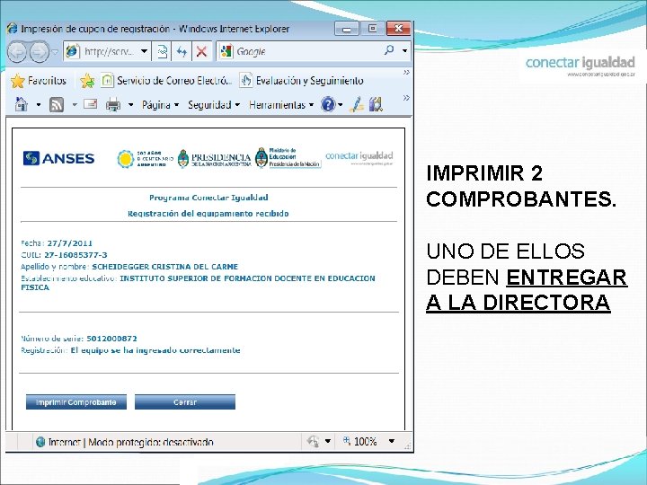 IMPRIMIR 2 COMPROBANTES. UNO DE ELLOS DEBEN ENTREGAR A LA DIRECTORA 