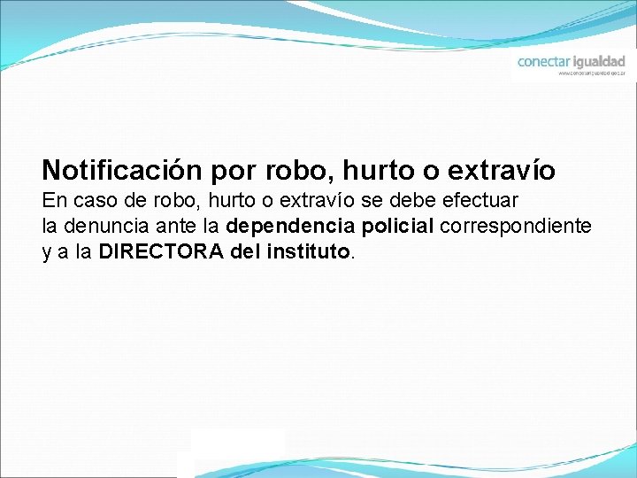 Notificación por robo, hurto o extravío En caso de robo, hurto o extravío se