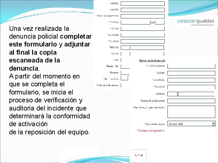 Una vez realizada la denuncia policial completar este formulario y adjuntar al final la