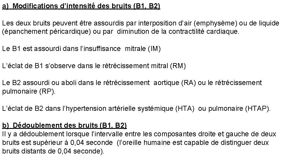 a) Modifications d’intensité des bruits (B 1, B 2) Les deux bruits peuvent être