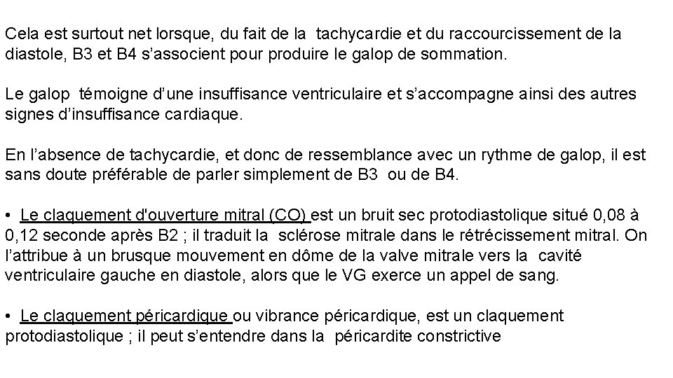 Cela est surtout net lorsque, du fait de la tachycardie et du raccourcissement de