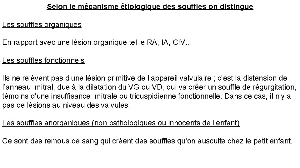 Selon le mécanisme étiologique des souffles on distingue Les souffles organiques En rapport avec