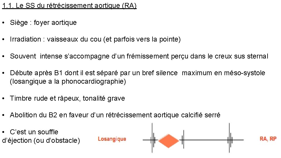 1. 1. Le SS du rétrécissement aortique (RA) • Siège : foyer aortique •