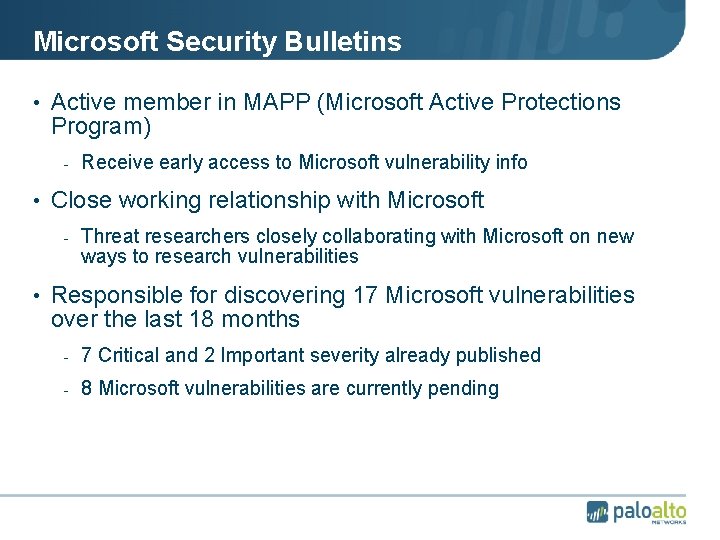 Microsoft Security Bulletins • Active member in MAPP (Microsoft Active Protections Program) - Receive