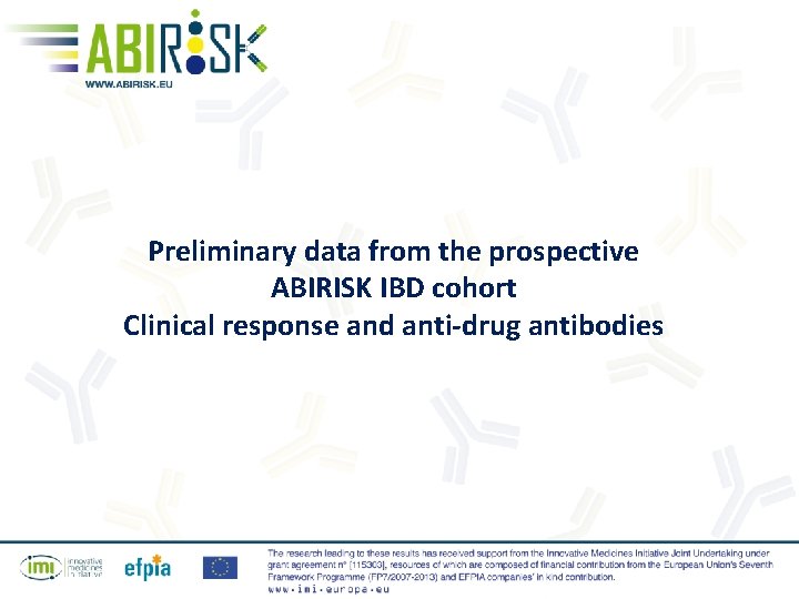 Preliminary data from the prospective ABIRISK IBD cohort Clinical response and anti-drug antibodies 
