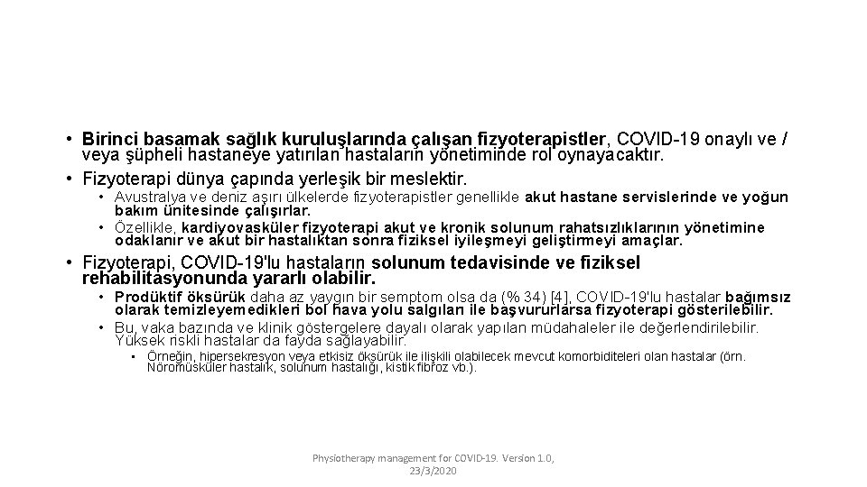  • Birinci basamak sağlık kuruluşlarında çalışan fizyoterapistler, COVID-19 onaylı ve / veya şüpheli