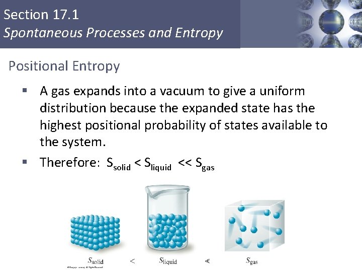 Section 17. 1 Spontaneous Processes and Entropy Positional Entropy § A gas expands into