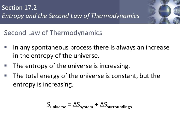 Section 17. 2 Entropy and the Second Law of Thermodynamics § In any spontaneous