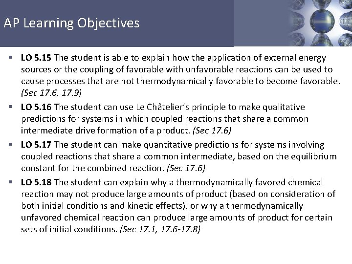 AP Learning Objectives § LO 5. 15 The student is able to explain how