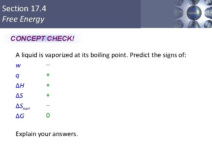 Section 17. 4 Free Energy CONCEPT CHECK! A liquid is vaporized at its boiling