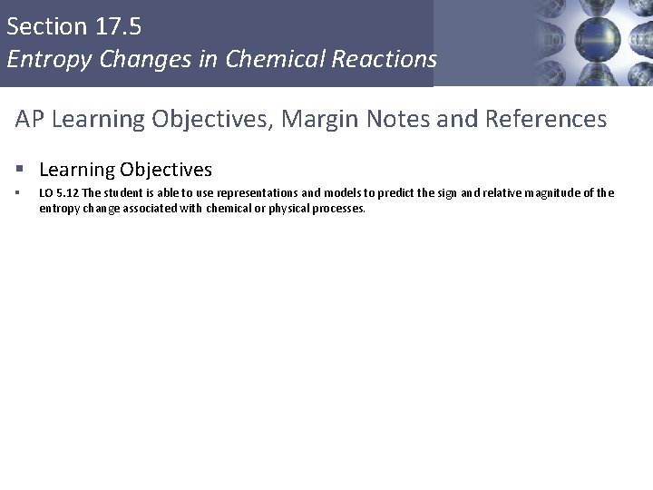 Section 17. 5 Entropy Changes in Chemical Reactions AP Learning Objectives, Margin Notes and