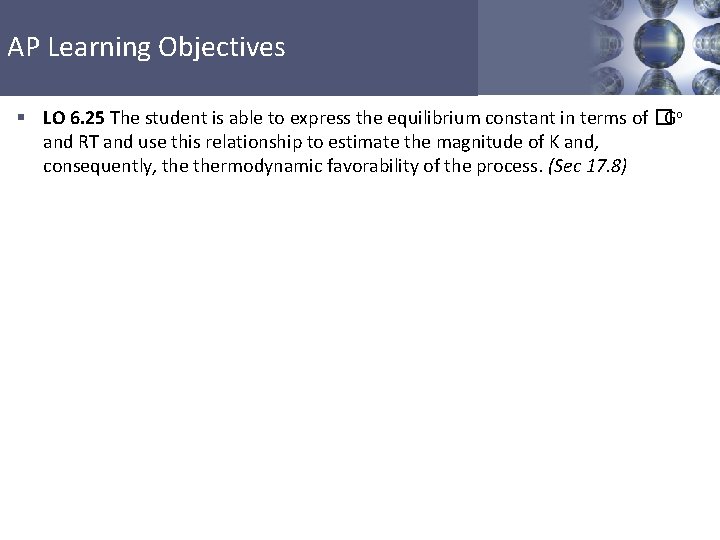 AP Learning Objectives § LO 6. 25 The student is able to express the