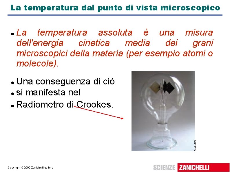 La temperatura dal punto di vista microscopico La temperatura assoluta è una misura dell'energia
