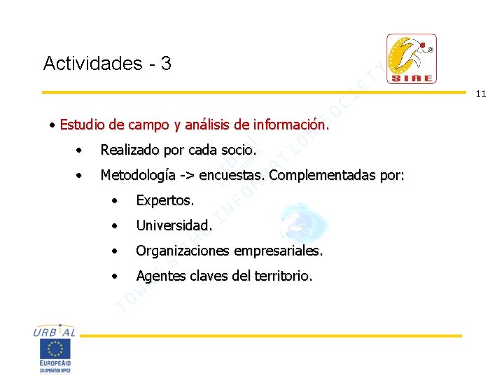 Actividades - 3 11 • Estudio de campo y análisis de información. • Realizado