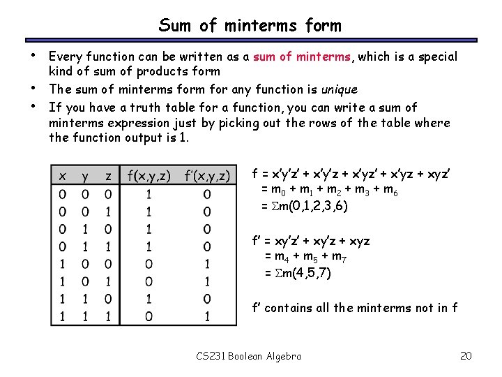 Sum of minterms form • • • Every function can be written as a