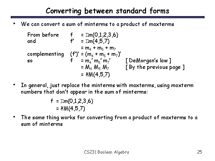 Converting between standard forms • We can convert a sum of minterms to a