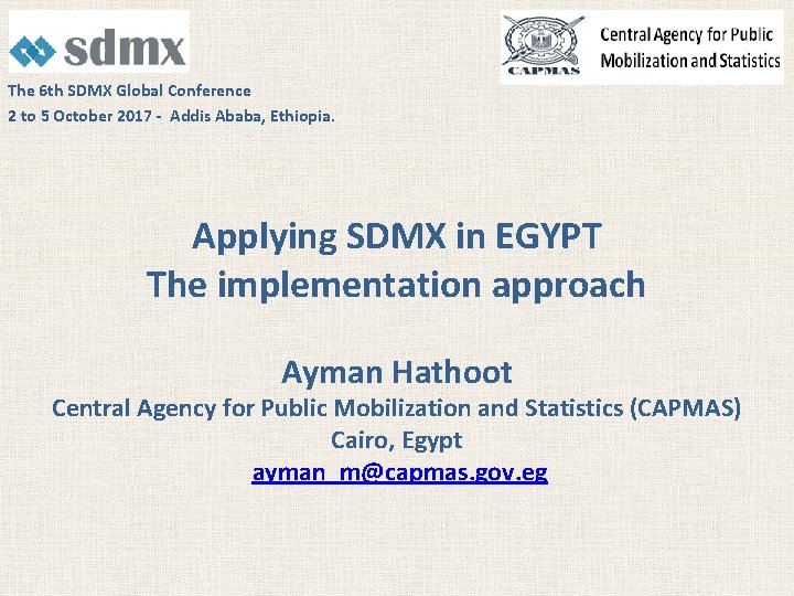The 6 th SDMX Global Conference 2 to 5 October 2017 - Addis Ababa,