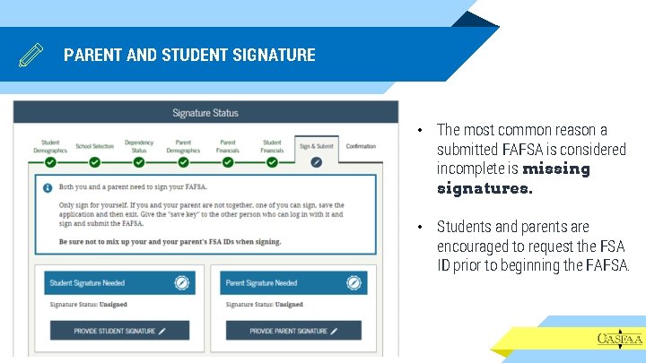 PARENT AND STUDENT SIGNATURE • The most common reason a submitted FAFSA is considered