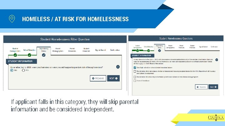 HOMELESS / AT RISK FOR HOMELESSNESS If applicant falls in this category, they will