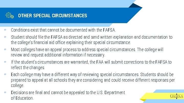 OTHER SPECIAL CIRCUMSTANCES ▰ Conditions exist that cannot be documented with the FAFSA. ▰