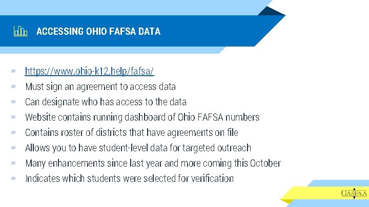 ACCESSING OHIO FAFSA DATA ▰ https: //www. ohio-k 12. help/fafsa/ ▰ Must sign an