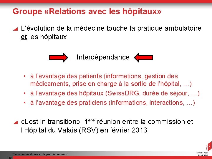 Groupe «Relations avec les hôpitaux» L’évolution de la médecine touche la pratique ambulatoire et