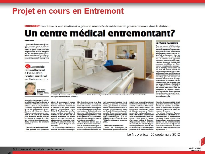 Projet en cours en Entremont Le Nouvelliste, 25 septembre 2012 Soins ambulatoires et de