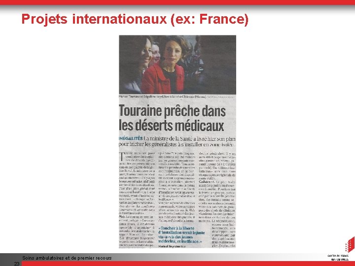 Projets internationaux (ex: France) Soins ambulatoires et de premier recours 23 