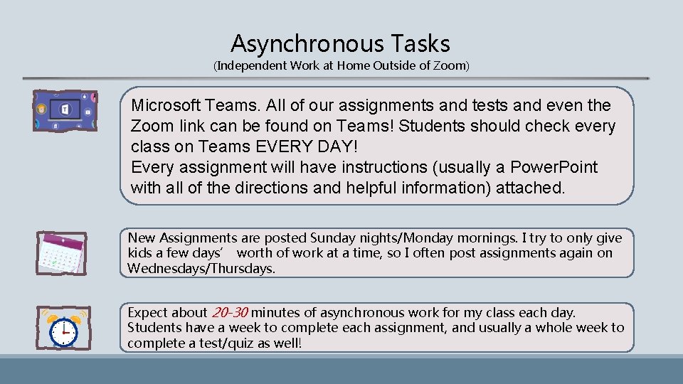 Asynchronous Tasks (Independent Work at Home Outside of Zoom) Microsoft Teams. All of our