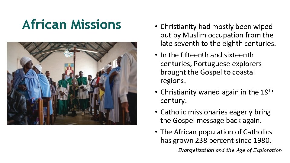 African Missions • Christianity had mostly been wiped out by Muslim occupation from the