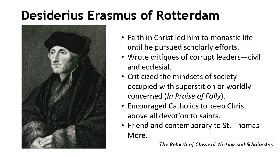 Desiderius Erasmus of Rotterdam • Faith in Christ led him to monastic life until