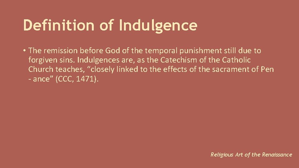 Definition of Indulgence • The remission before God of the temporal punishment still due