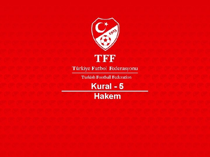 Kural - 5 Hakem 