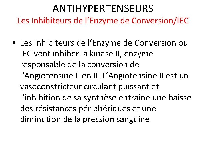 ANTIHYPERTENSEURS Les Inhibiteurs de l’Enzyme de Conversion/IEC • Les Inhibiteurs de l’Enzyme de Conversion