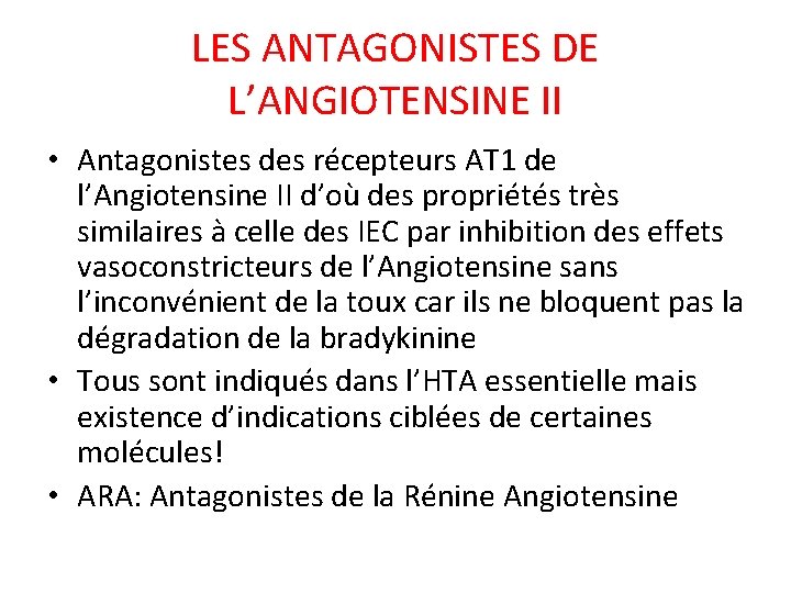 LES ANTAGONISTES DE L’ANGIOTENSINE II • Antagonistes des récepteurs AT 1 de l’Angiotensine II