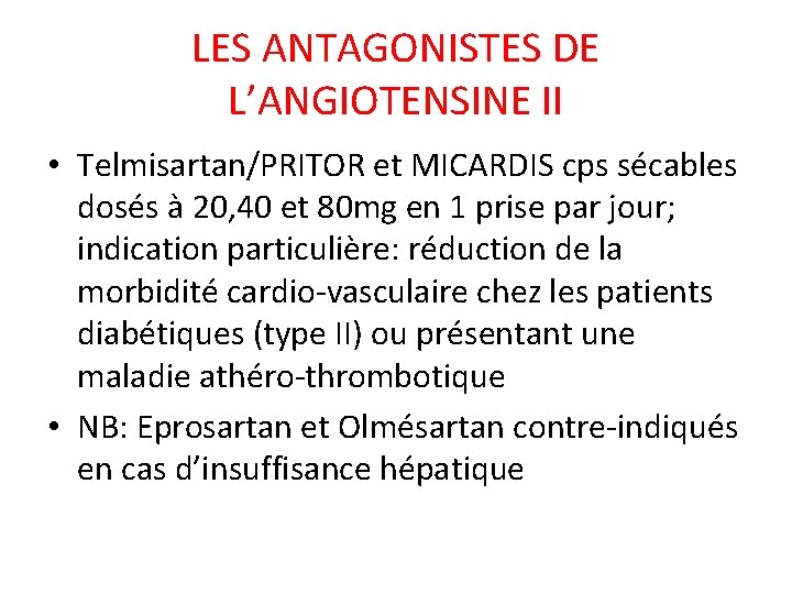 LES ANTAGONISTES DE L’ANGIOTENSINE II • Telmisartan/PRITOR et MICARDIS cps sécables dosés à 20,