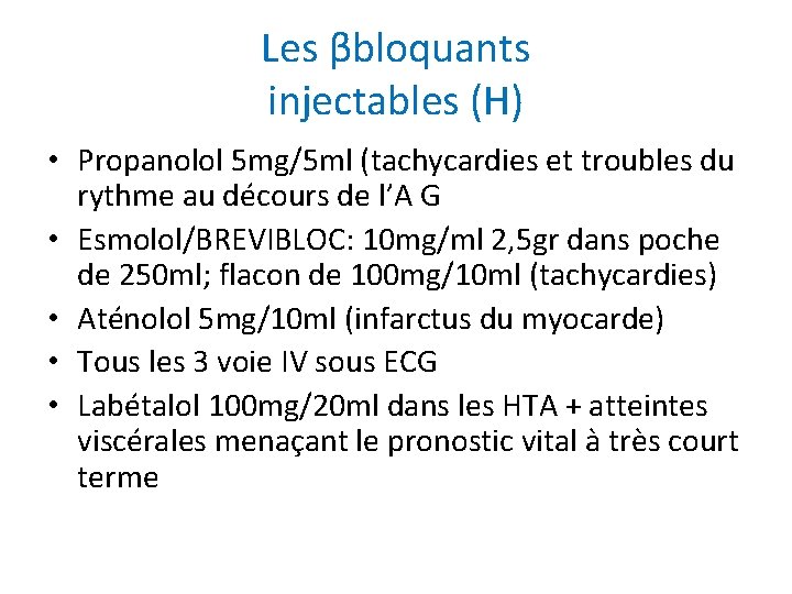 Les βbloquants injectables (H) • Propanolol 5 mg/5 ml (tachycardies et troubles du rythme