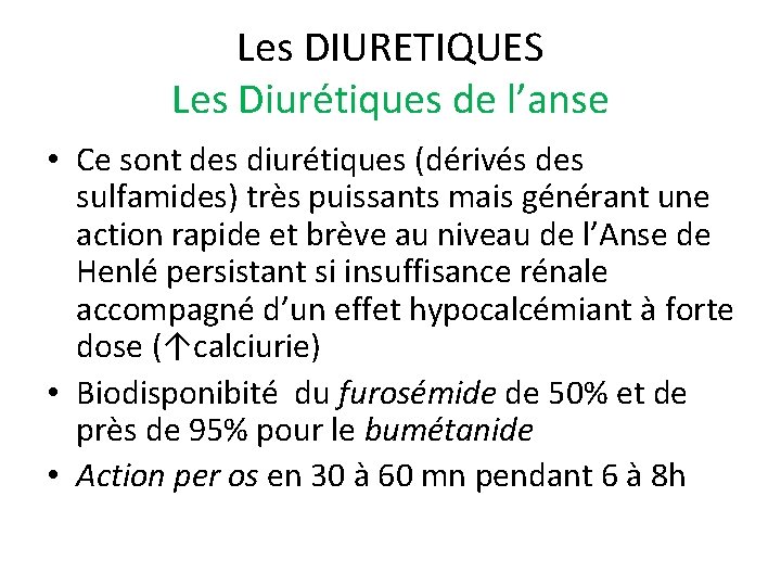 Les DIURETIQUES Les Diurétiques de l’anse • Ce sont des diurétiques (dérivés des sulfamides)