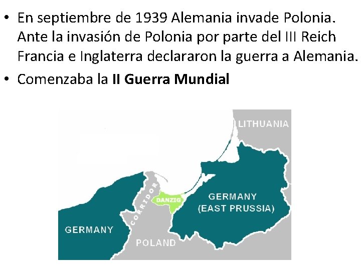  • En septiembre de 1939 Alemania invade Polonia. Ante la invasión de Polonia