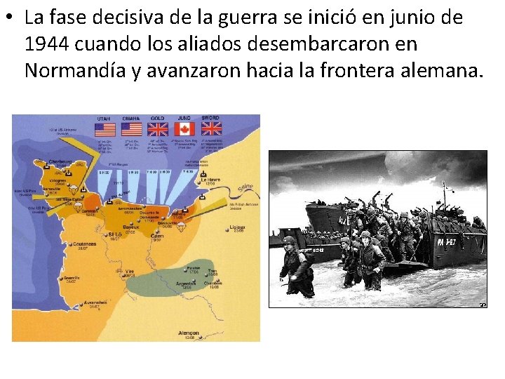  • La fase decisiva de la guerra se inició en junio de 1944