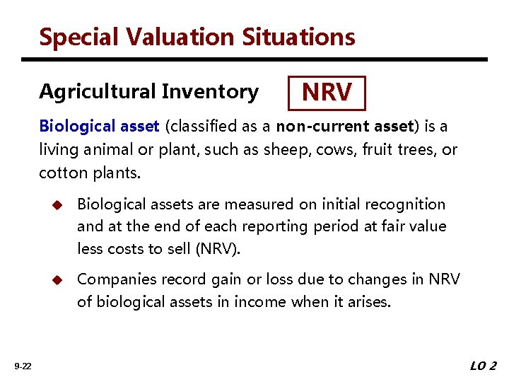 Special Valuation Situations Agricultural Inventory NRV Biological asset (classified as a non-current asset) is