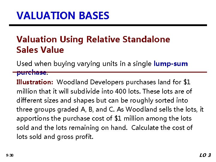 VALUATION BASES Valuation Using Relative Standalone Sales Value Used when buying varying units in