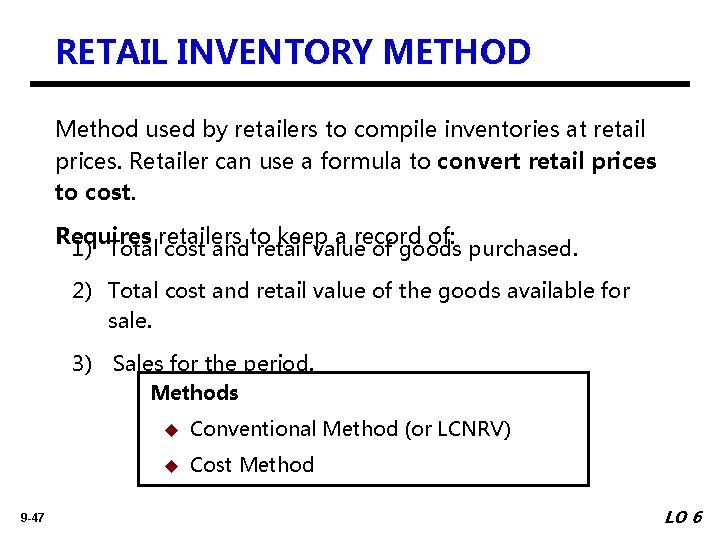 RETAIL INVENTORY METHOD Method used by retailers to compile inventories at retail prices. Retailer