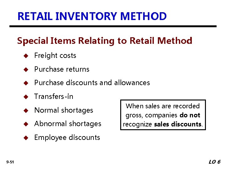 RETAIL INVENTORY METHOD Special Items Relating to Retail Method 9 -51 u Freight costs