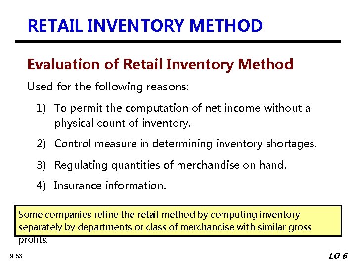 RETAIL INVENTORY METHOD Evaluation of Retail Inventory Method Used for the following reasons: 1)