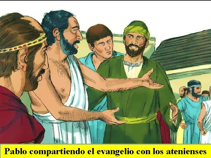 Pablo compartiendo el evangelio con los atenienses 