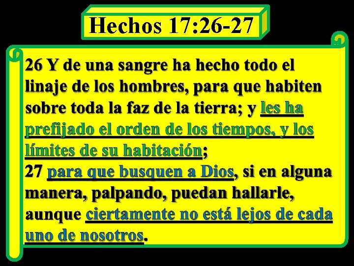 Hechos 17: 26 -27 Hechos 17: 26 -27